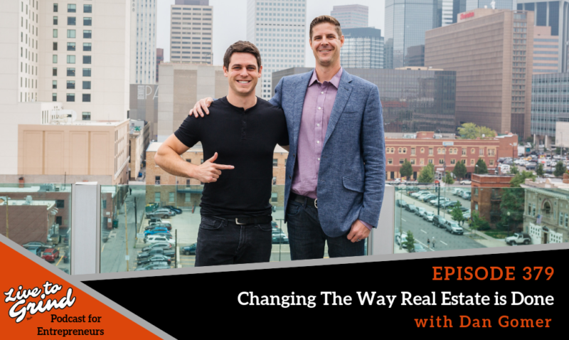 Episode 379 Changing The Way Real Estate is Done with Dan Gomer